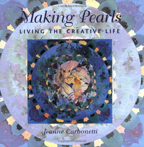 9780823030453: Making Pearls: Living the Creative Life