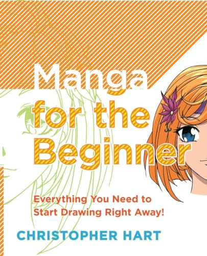 Imagen de archivo de Manga for the Beginner: Everything you Need to Start Drawing Right Away! (Christopher Hart's Manga for the Beginner) a la venta por SecondSale