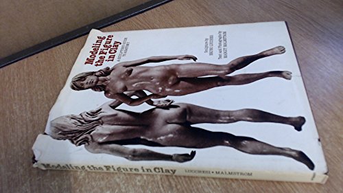 Stock image for Modeling the Figure In Clay: A Sculptor's Guide to Anatomy for sale by Rob the Book Man