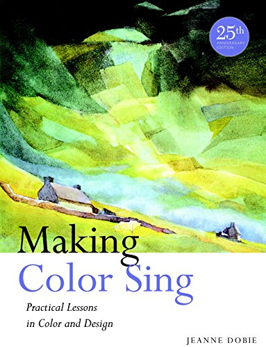 Imagen de archivo de Making Color Sing, 25th Anniversary Edition: Practical Lessons in Color and Design a la venta por St Vincent de Paul of Lane County