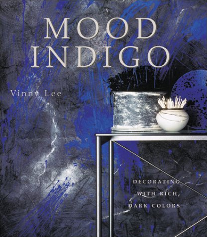 Beispielbild fr Mood Indigo: Decorating with Rich, Dark Colors zum Verkauf von Wonder Book