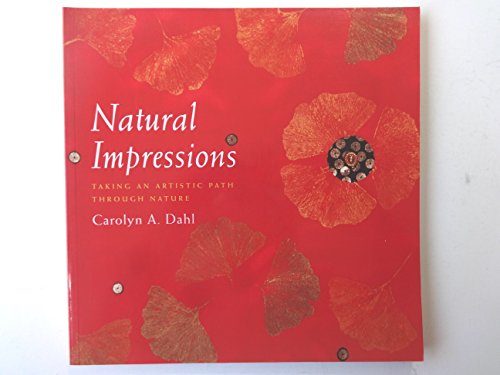 Stock image for Natural Impressions: Taking an Artistic Path Through Nature for sale by WorldofBooks