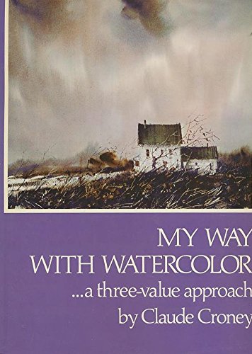 Imagen de archivo de My Way with Watercolor: A Three-Value Approach a la venta por Isle Books