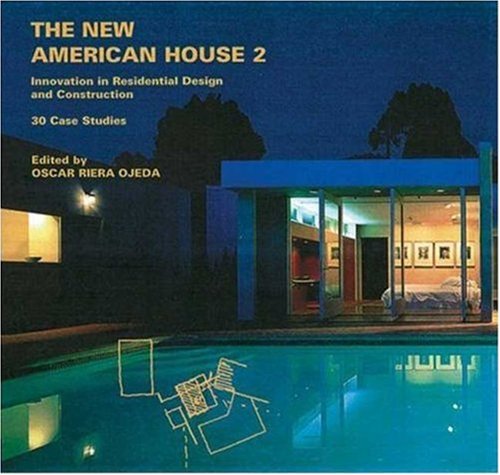 THE NEW AMERICAN HOUSE 2; INNOVATIONS IN RESIDENTIAL DESIGN AND CONSTRUCTION; 30 CASE STUDIES
