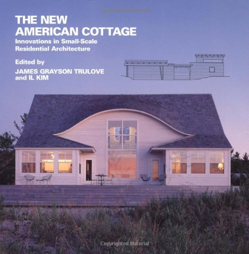 Beispielbild fr The New American Cottage: Innovations in Small-Scale Residential Architecture (New American Architecture) zum Verkauf von HPB-Ruby