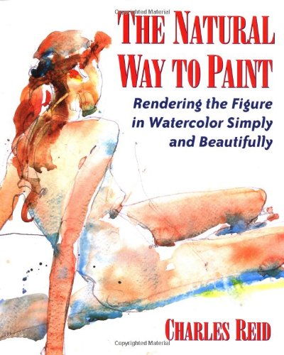 9780823031733: The Natural Way to Paint: Rendering the Figure in Watercolor Simply and Beautifully