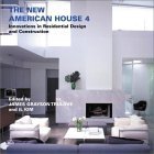 Beispielbild fr The New American House 4 : Innovations in Residential Design and Construction zum Verkauf von Better World Books