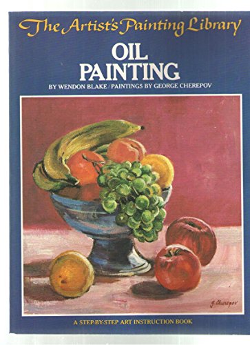 Imagen de archivo de Oil Painting (His the Artist's Painting Library) a la venta por Wonder Book