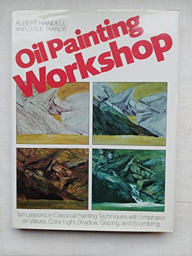 Oil painting workshop (9780823032921) by Handell, Albert