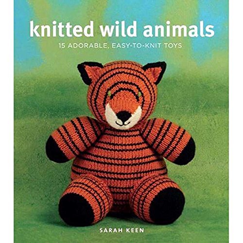 Knitted Wild Animals: 15 Adorable, Easy-to-Knit Toys