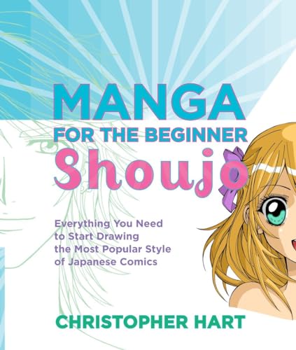 9780823033294: Manga for the Beginner Shoujo: Everything You Need to Start Drawing the Most Popular Style of Japanese Comics (Christopher Hart's Manga for the Beginner)