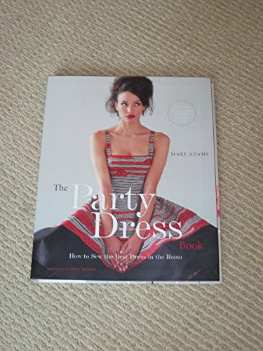9780823033300: The Party Dress Book: How to Sew the Best Dress in the Room