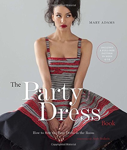 9780823033300: Party Dress Book, The: How to Sew the Best Dress in the Room