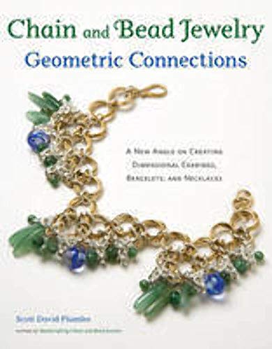 Beispielbild fr Chain and Bead Jewelry Geometric Connections: A New Angle on Creating Dimensional Earrings, Bracelets, and Necklaces zum Verkauf von Wonder Book
