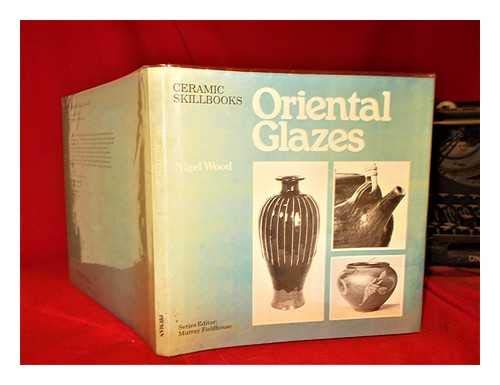 Beispielbild fr Oriental glazes: Their chemistry, origins, and re-creation (Ceramic skillbooks) zum Verkauf von Wonder Book