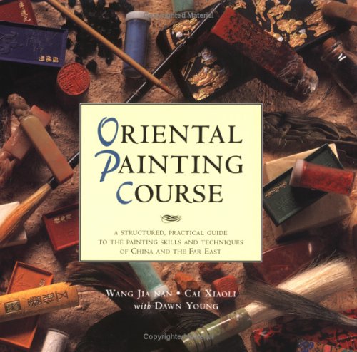 Beispielbild fr Oriental Painting Course : A Practical Guide to Painting Skills and Techniques of China and the Far East zum Verkauf von Better World Books