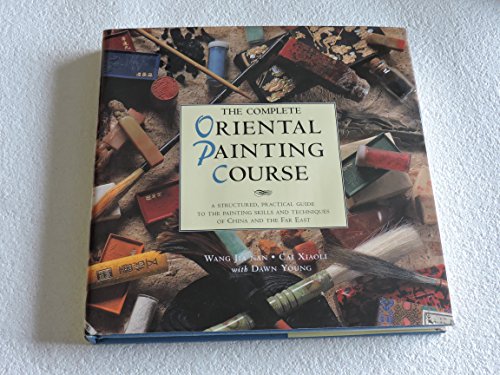 Oriental Painting Course: "A Structured, Practical Guide to Painting Skills and Techniques Of..." (9780823033898) by Jainan, Wang