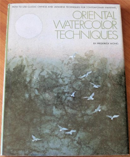 Imagen de archivo de ORIENTAL WATERCOLOR TECHNIQUES a la venta por Easton's Books, Inc.