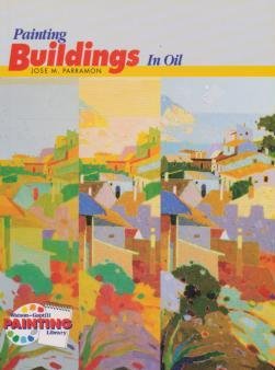 Painting Buildings in Oil (Watson-Guptill Painting Library Series)