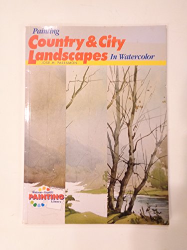 Beispielbild fr Painting Country and City Landscapes in Watercolor (Watson-Guptill Painting Library) zum Verkauf von Wonder Book