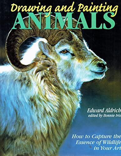 Imagen de archivo de Drawing and Painting Animals: How to Capture the Essence of Wildlife Art a la venta por Goodwill San Antonio