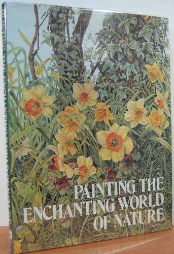 Beispielbild fr Painting the Enchanting World of Nature zum Verkauf von Always Superior Books
