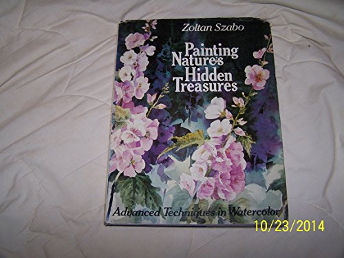 Beispielbild fr Painting Nature's Hidden Treasures zum Verkauf von Better World Books