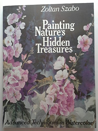 Beispielbild fr Painting Nature's Hidden Treasures zum Verkauf von WorldofBooks