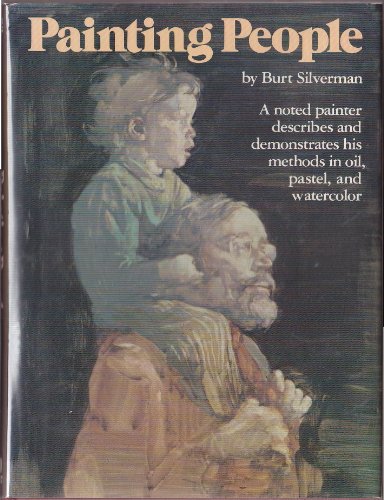 Beispielbild fr Painting People: A Noted Painter Describes and Demonstrates His Methods in Oil, Pastel, and Watercolor zum Verkauf von Books of the Smoky Mountains