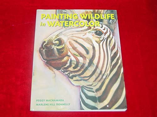 Painting Wildlife in Watercolor (9780823038695) by Macnamara, Peggy; Donnelly, Marlene
