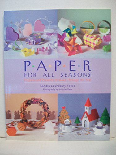Beispielbild fr Paper for All Seasons: Projects and Presents to Make Through the Year zum Verkauf von Wonder Book