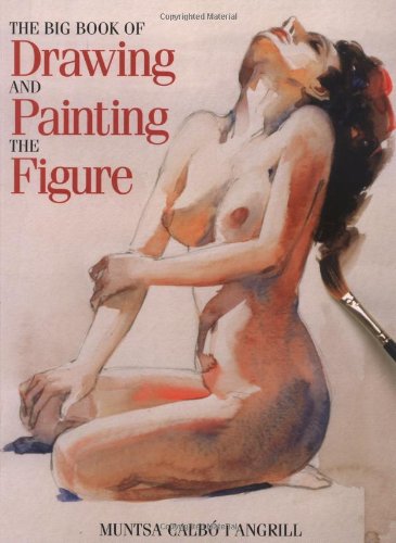 Imagen de archivo de The Big Book of Drawing and Painting the Figure a la venta por Idaho Youth Ranch Books