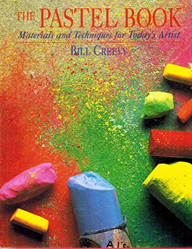 

The Pastel Book: Materials and Techniques for Today's Artist