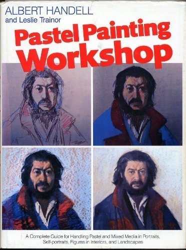 9780823039036: Pastel Painting Workshop