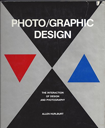 Photo/Graphic Design: The Interaction of Design and Photography (9780823040056) by Hurlburt, Allen