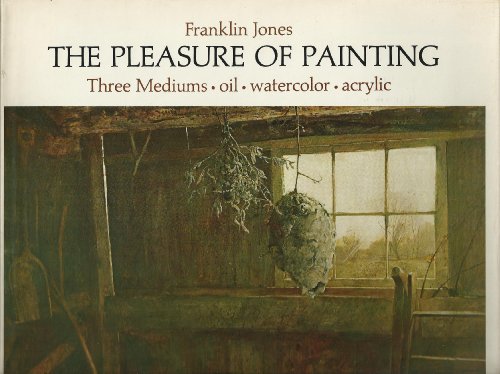 Imagen de archivo de The Pleasure of Painting Three Mediums: Oil, Watercolor, Acrylic a la venta por ThriftBooks-Dallas