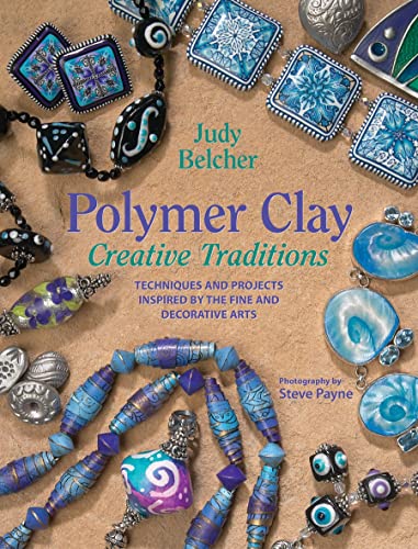 Stock image for Polymer Clay Creative Traditions: Techniques and Projects Inspired by the Fine and Decorative Arts for sale by Goodwill of Colorado