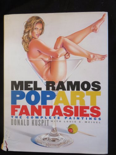 Mel Ramos Pop Art Fantasies: The Complete Paintings (9780823040933) by Kuspit, Donald; Meisel, Louis K.