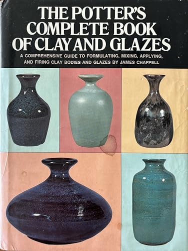 9780823042029: The Potter's Complete Book of Clays and Glazes