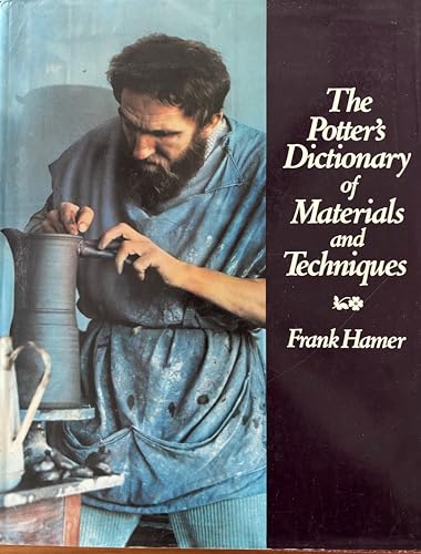 Stock image for The Potter's Dictionary of Materials and Techniques. for sale by Plurabelle Books Ltd