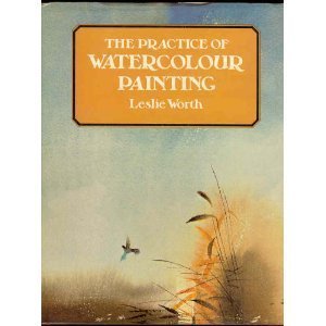 Beispielbild fr The Practice of Watercolour Painting zum Verkauf von ThriftBooks-Dallas