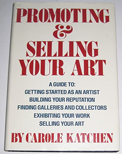 Beispielbild fr Promoting and Selling Your Art zum Verkauf von HPB-Diamond