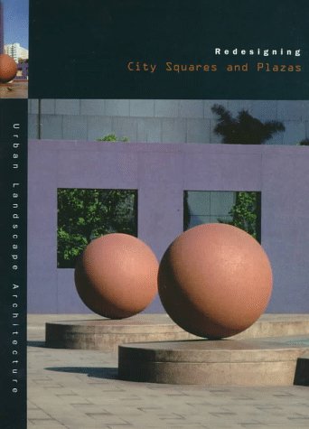 Imagen de archivo de Redesigning City Squares and Plazas (Urban Landscape Architecture) a la venta por Books From California