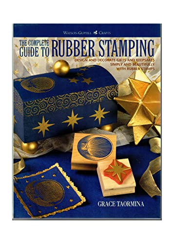Beispielbild fr The Complete Guide to Rubber Stamping: Design and Decorate Gifts and Keepsakes (Watson-Guptill Crafts) zum Verkauf von Wonder Book