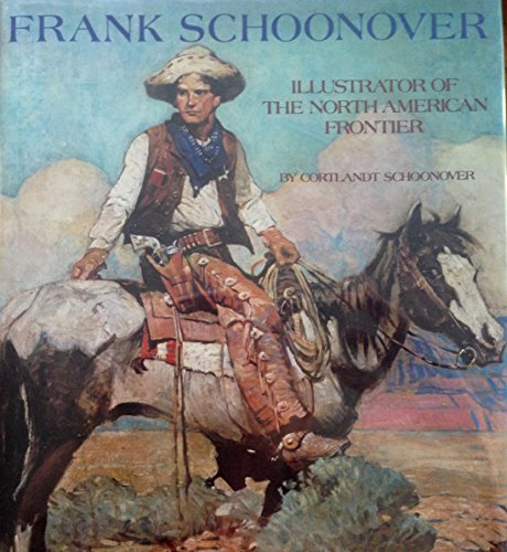 9780823046553: Frank Schoonover, Illustrator of the North American Frontier / by Cortlandt Schoonover