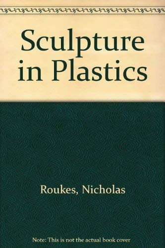 9780823047000: Sculpture in Plastics