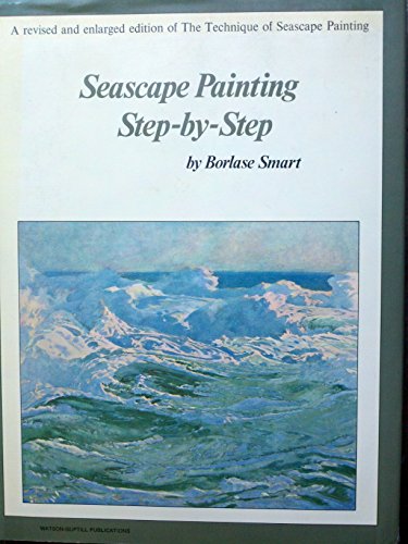 Imagen de archivo de Seascape Painting Step-By-Step a la venta por ThriftBooks-Atlanta