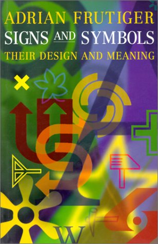 Signs and Symbols: Their Design and Meaning