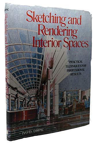 Stock image for Sketching and Rendering Interior Spaces: Practical Techniques for Professional Results by Ivo D. Drpic (1988-07-01) for sale by ThriftBooks-Reno