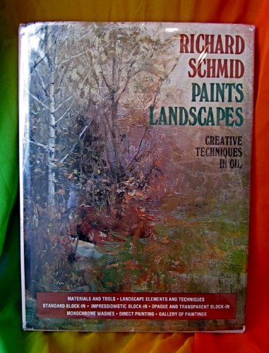 Stock image for Richard Schmid Paints Landscapes: Creative Techniques in Oil for sale by GF Books, Inc.